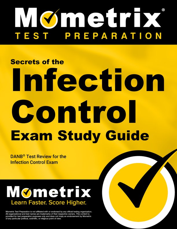 Secrets of the Infection Control Exam Study Guide