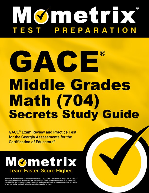 GACE Middle Grades Math (704) Secrets Study Guide