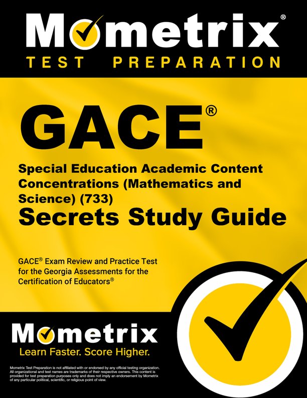 GACE Special Education Academic Content Concentrations (Mathematics and Science) (733) Secrets Study Guide