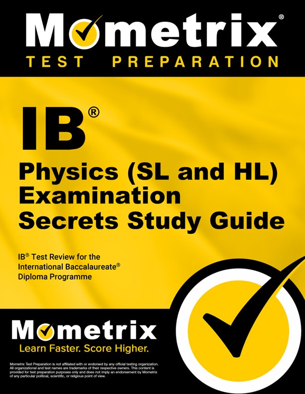 IB Physics (SL and HL) Examination Secrets Study Guide