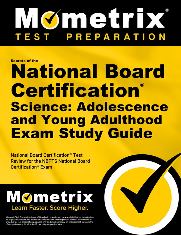 Secrets of the National Board Certification Science: Adolescence and Young Adulthood Exam Study Guide