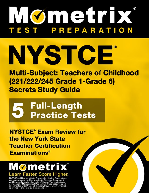 NYSTCE Multi-Subject: Teachers of Childhood (221/222/245 Grade 1 - Grade 6) Secrets Study Guide