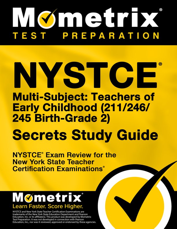 NYSTCE Multi-Subject: Teachers of Early Childhood (211/212/245 Birth - Grade 2) Secrets Study Guide