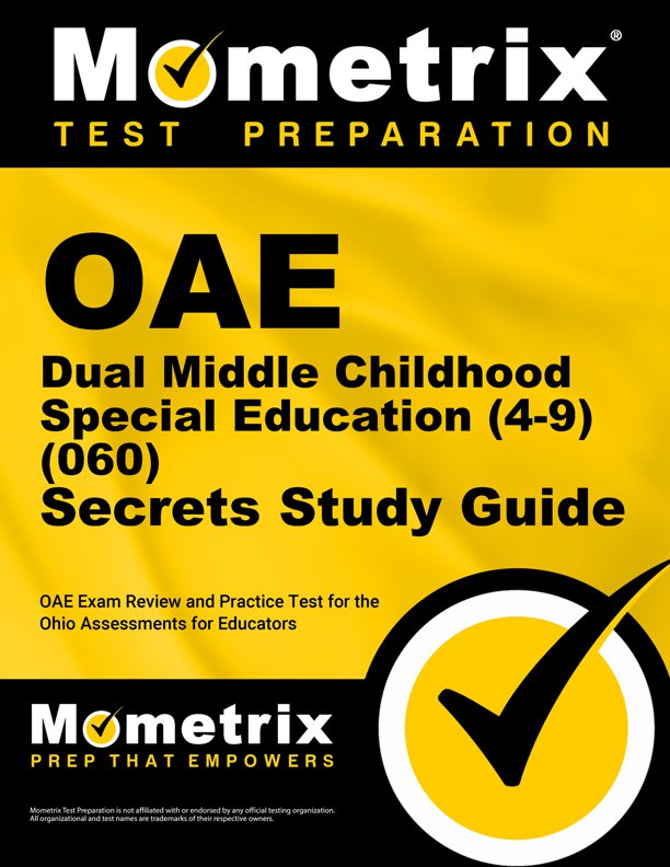 OAE Dual Middle Childhood Special Education (4-9) (060) Secrets Study Guide