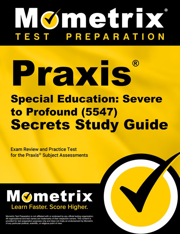 Praxis Special Education: Severe to Profound (5547) Secrets Study Guide