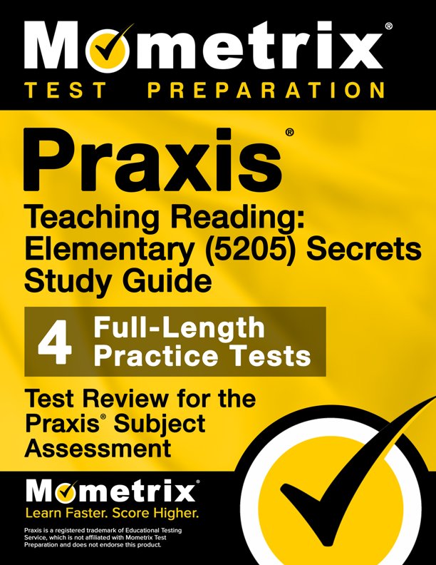 Praxis Teaching Reading - Elementary (5205) Exam Secrets Study Guide