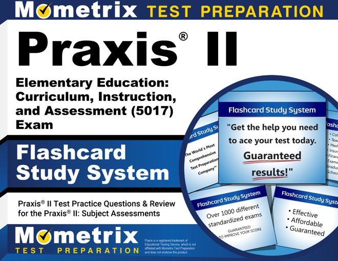 Praxis II Elementary Education: Curriculum, Instruction, and Assessment (5017) Exam Flashcard Study System