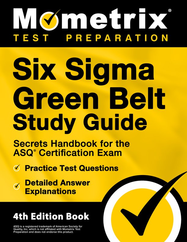 Six Sigma Green Belt Exam Secrets Study Guide