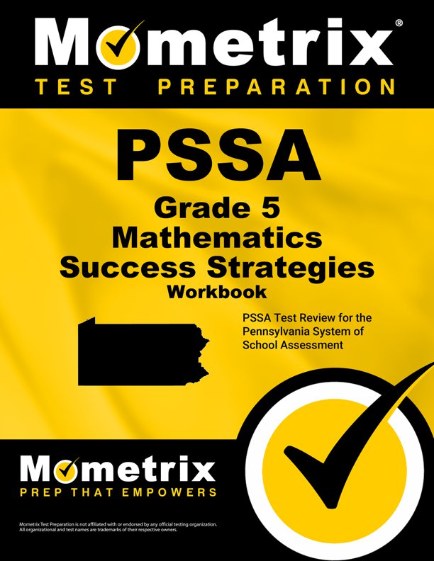 PSSA Grade 5 Mathematics Success Strategies Workbook Study Guide