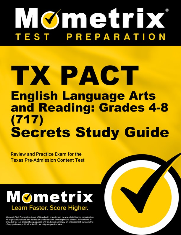TX PACT English Language Arts and Reading: Grades 4-8 (717) Secrets Study Guide